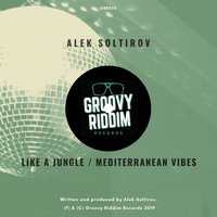 Alek Soltirov - Like A Jungle / Mediterranean Vibes