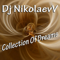 DJ NikolaevV - Collection Of Dreams