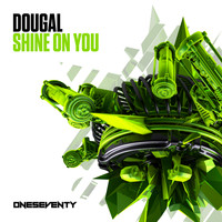 Dougal - Shine On You