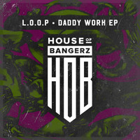 L.O.O.P - Daddy Work