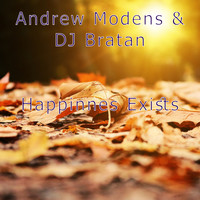 Andrew Modens & Dj Bratan - Happinnes Exists