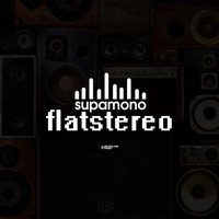 Supamono - Flatstereo