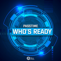 Passtime - Who's Ready