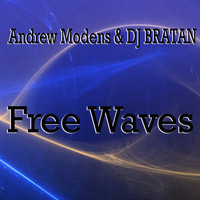 Andrew Modens & Dj Bratan - Free Waves