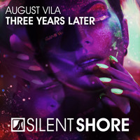 August Vila - Three Years Later