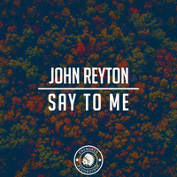 John Reyton - Say To Me