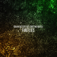 Roman Messer feat. Christina Novelli - Fireflies (Maxi Single)