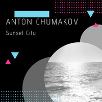 Anton Chumakov - Sunset City