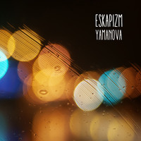 Eskapizm - Yamanova
