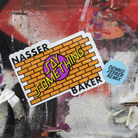 Nasser Baker - Say Something (Dennis Ferrer Remix)