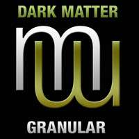Dark Matter - Granular (Radio Edit)