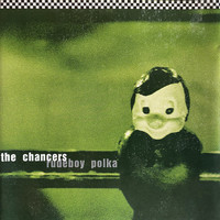 The Chancers - Rudeboy Polka (20th Aniversary Remastered Edition [Explicit])