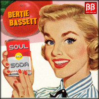Bertie Bassett - Soul & Soda