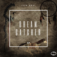 Tom Bro - Dreamcatcher EP