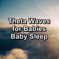 New Age - Theta Waves for Babies Baby Sleep