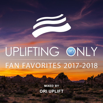 Ori Uplift - Uplifting Only: Fan Favorites 2017-2018 (Mixed by Ori Uplift)