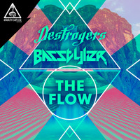 Destroyers & Basstyler - The Flow