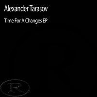 Alexander Tarasov - Time For A Changes