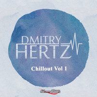 DMITRY HERTZ - Chillout, Vol. 1