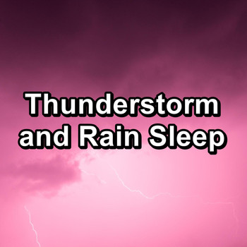 Rain for Deep Sleep - Thunderstorm and Rain Sleep
