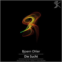 Bjoern Ohler - Die Sucht