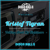 Kristof Tigran - Talking About My Nightmare