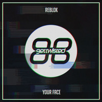 Reblok - Your Face