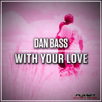 Dan Bass - With Your Love