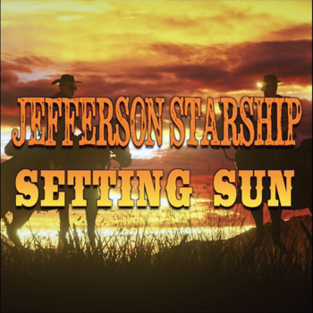 Jefferson Starship - Setting Sun