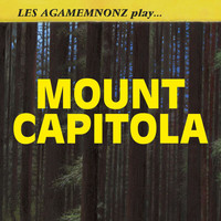 Les Agamemnonz - Mount Capitola