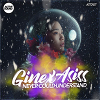 Ginex Asiss - Never Could Understand