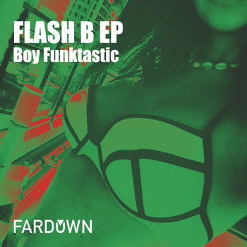 Boy Funktastic - Flash B EP