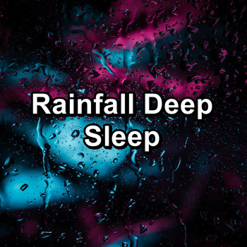 Nature - Rainfall Deep Sleep