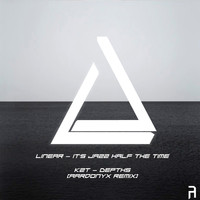 Linear & K2T - It's Jazz Half The Time / Depths (Aardonyx Remix)