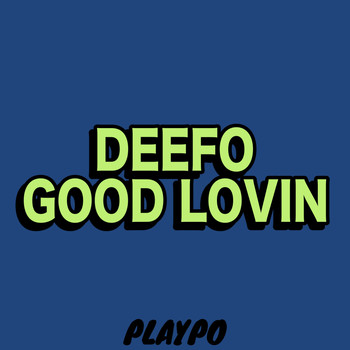 Deefo - Good Lovin