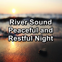 Ocean - River Sound Peaceful and Restful Night