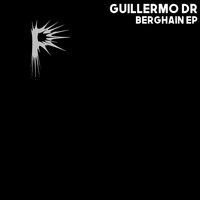 Guillermo DR - Berghain EP