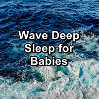 Sleep - Wave Deep Sleep for Babies