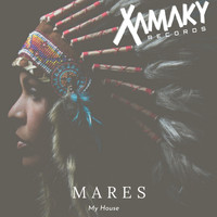 Mares - My House