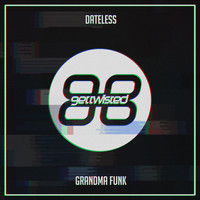 Dateless - Grandma Funk (Rave Mix)
