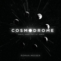 Roman Messer - Cosmodrome (Daniel Kandi Psy'lift Remix)