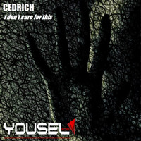 Cedrich - I Don't Cure For This