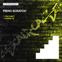 Piero Scratch - You Can't / I Know Ya