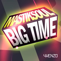Mastiksoul - Big Time