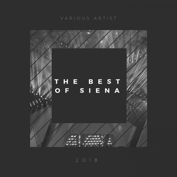 Various Artists - The Best Of Siena 2018 (Explicit)