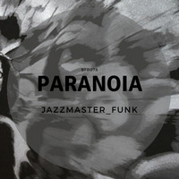 Jazzmaster_Funk - Paranoia
