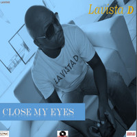 Lavista D - Close My Eyes