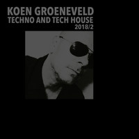 Koen Groeneveld - Techno & Tech House 2018-2