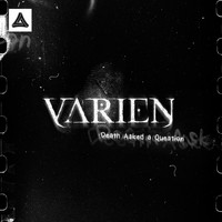 Varien - Death Asked A Question
