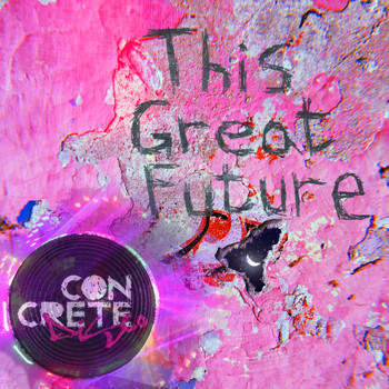Concrete Disco - This Great Future